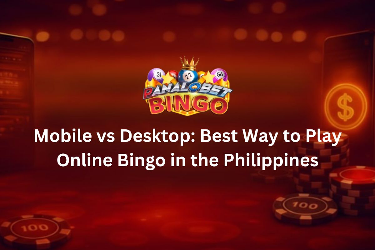Mobile vs Desktop: Best Way to Play Online Bingo in the Philippines