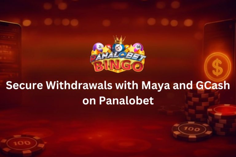 Secure Withdrawals with Maya and GCash on Panalobet