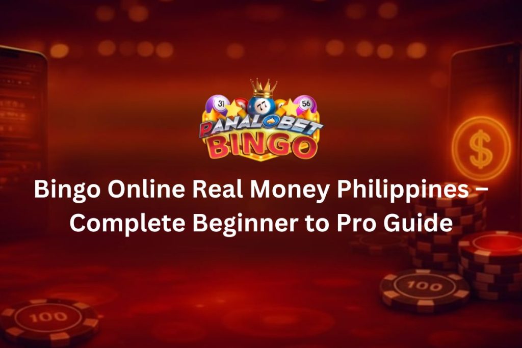 Bingo Online Real Money Philippines – Complete Beginner to Pro Guide