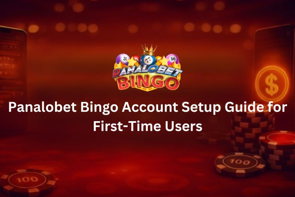 Panalobet Bingo Account Setup Guide for First-Time Users
