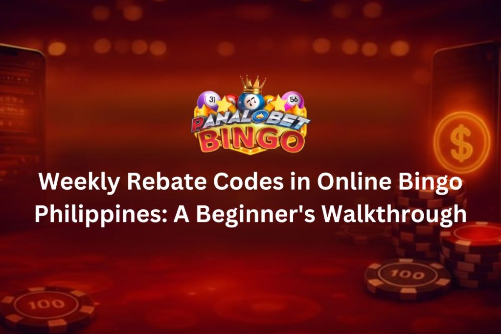 Weekly Rebate Codes in Online Bingo Philippines A Beginner's Walkthrough